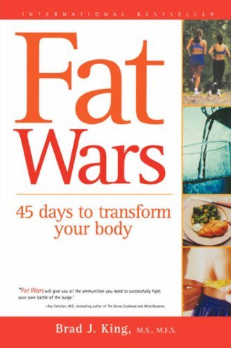 Brad J. King/Fat Wars@ 45 Days to Transform Your Body